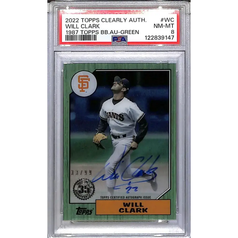 2022 Topps Clearly Authentic 1987 Green #87TBA-WC Will Clark PSA 8 NM-MT Auto 33/99 San Francisco Giants - Baseball