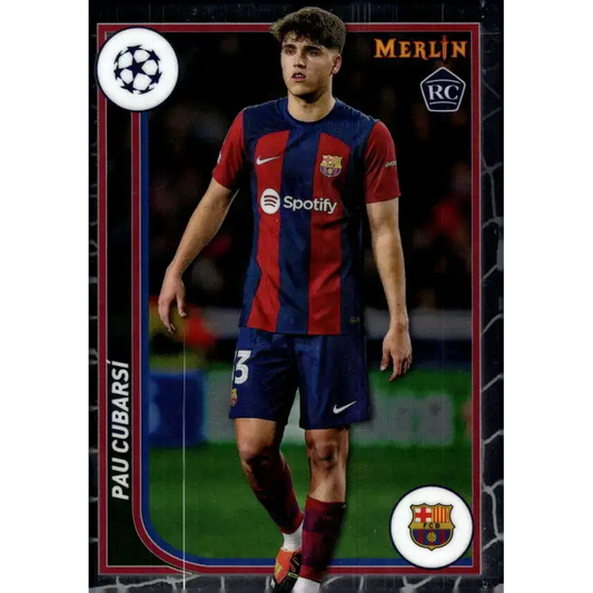 2023-24 Topps Merlin UEFA #103 Pau Cubarsi EX Excellent RC Rookie FC Barcelona Soccer Card - Soccer Card Single