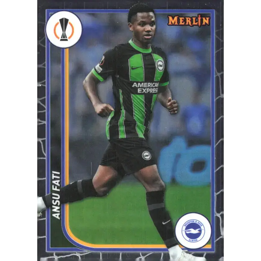 2023-24 Topps Merlin UEFA #31 Ansu Fati EX Excellent Brighton & Hove Albion FC Soccer Card - Soccer Card Single