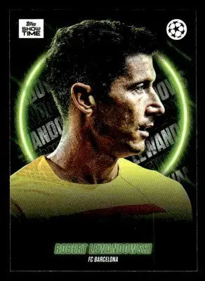 2023-24 Topps Showtime UEFA Club Competitions #NNO Robert Lewandowski - Other