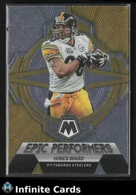 2023 Panini Mosaic HINES WARD #EP-HW Epic Performers Pittsburgh Steelers