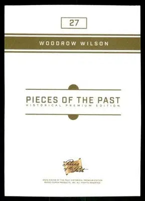 2023 Pieces of the Past Historical Premium Edition Woodrow Wilson #27 - Other
