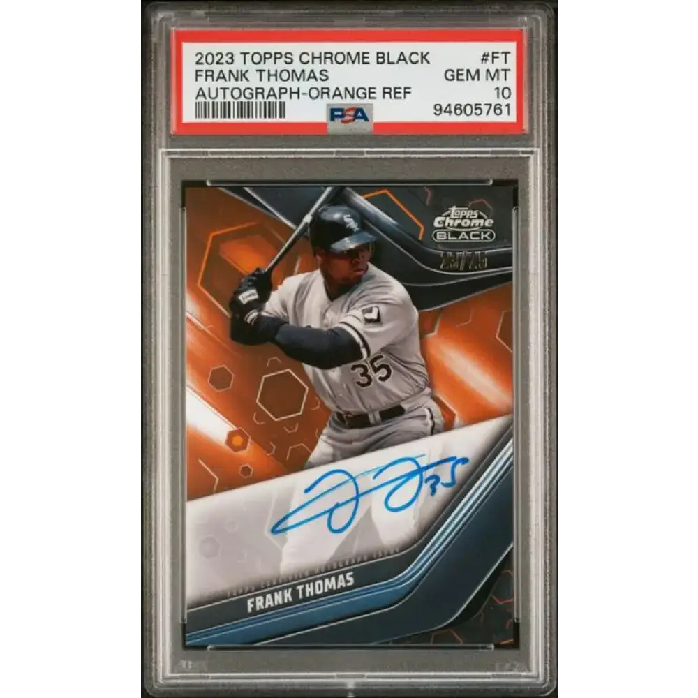 2023 Topps Chrome Black Refractor Orange #CBA-FT Frank Thomas PSA 10 GEM MINT Auto 23/25 Chicago White Sox Baseball