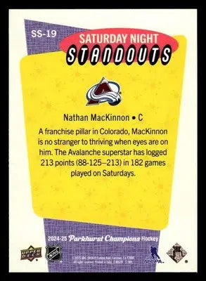 2024-25 Parkhurst Champions #SS-19 Nathan MacKinnon Saturday Night Standouts - Hockey Card Single