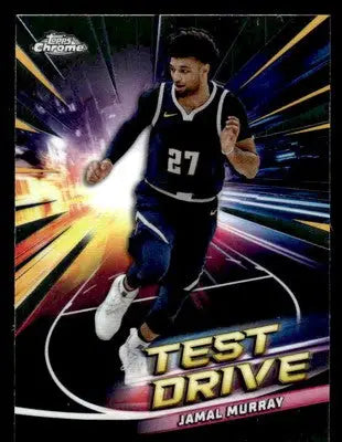 2024-25 Topps Chrome #TD-8 Jamal Murray Test Drive - Basketball Card Single