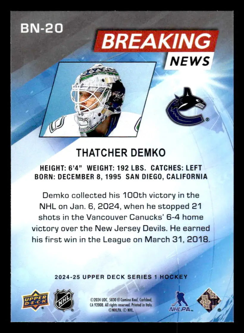 2024-25 Upper Deck #BN-20 Thatcher Demko Breaking News - Hockey Card Single