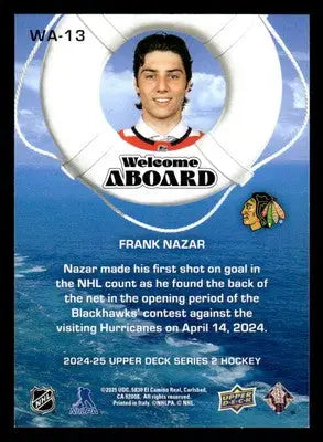 2024-25 Upper Deck #WA-13 Frank Nazar Welcome Aboard - Hockey Card Single