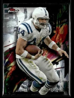 2024 Finest Dallas Clark #33 Indianapolis Colts - Football Card Single