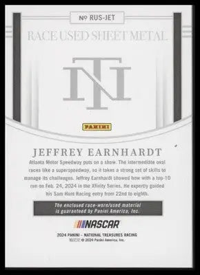 2024 Panini Ntl Treasures #RUS-JET Jeffrey Earnhardt Race Used Sheet Metal #/99 - Racing Card Single