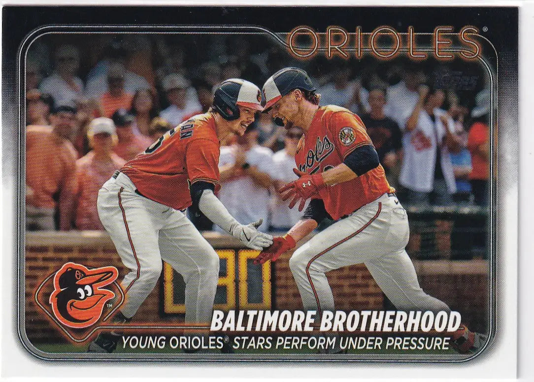 2024 TOPPS #378 BALTIMORE BROTHERHOOD- BALTIMORE ORIOLES - Baseball Card Single