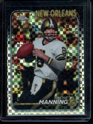 2024 Topps Chrome Archie Manning #135 X-Fractor Football - Football Card Single