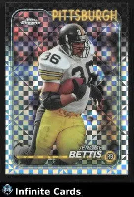 2024 Topps Chrome JEROME BETTIS #164 X-Fractor Pittsburgh Steelers HOF