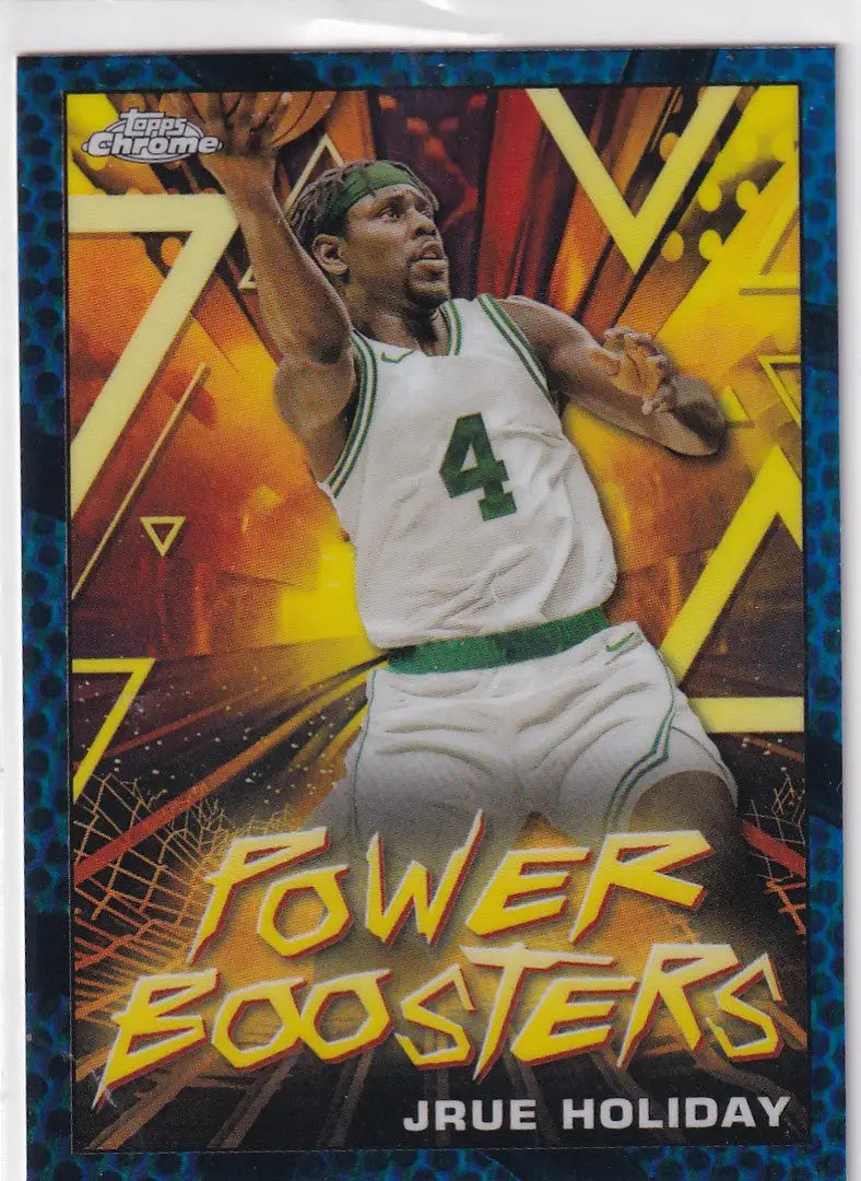 2024 TOPPS CHROME #PB-10 JRUE HOLIDAY POWER BOOSTERS BLUE HOLO- BOSTON CELTICS - Basketball Card Single