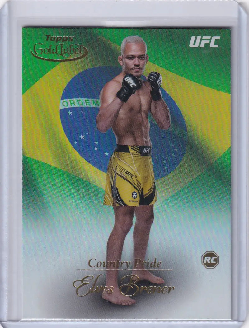 UFC trading card featuring Elves Brener in yellow shorts with Brazil flag, Topps Gold Label Country Pride