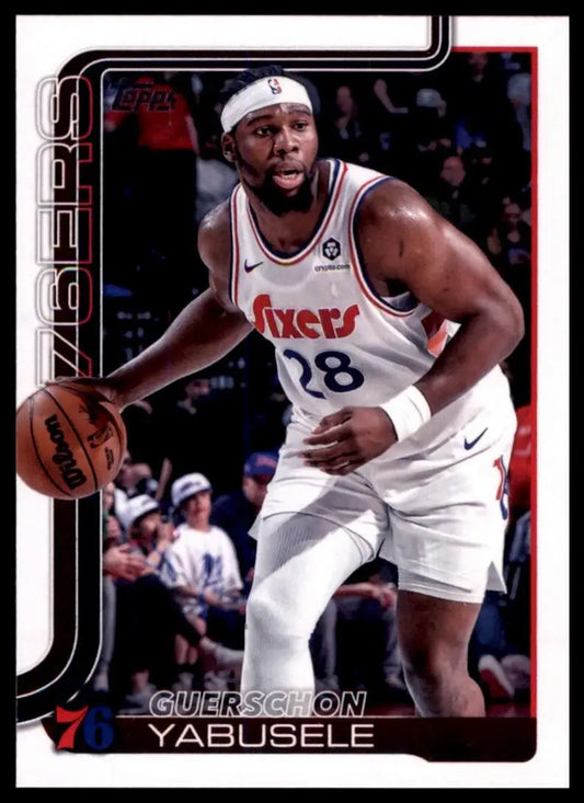 2025-26 Topps Guerschon Yabusele #26 Philadelphia 76ers Basketball Card NBA