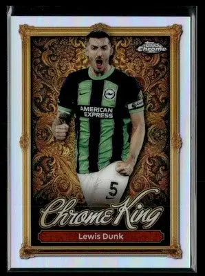 2025-26 Topps Premier League #CK 5 Lewis Dunk Chrome Kings - Soccer Card Single