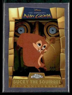 2025 Chrome Disney #EMP-10 Bucky the Squirrel Emperor’s New Groove 25th Anniv - Non-Sports Card Single