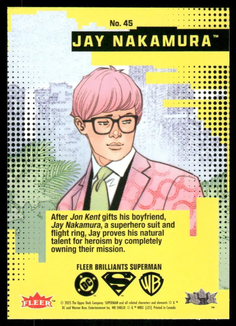 2025 Fleer Brilliants Superman Jay Nakamura #45 - DC Card Single