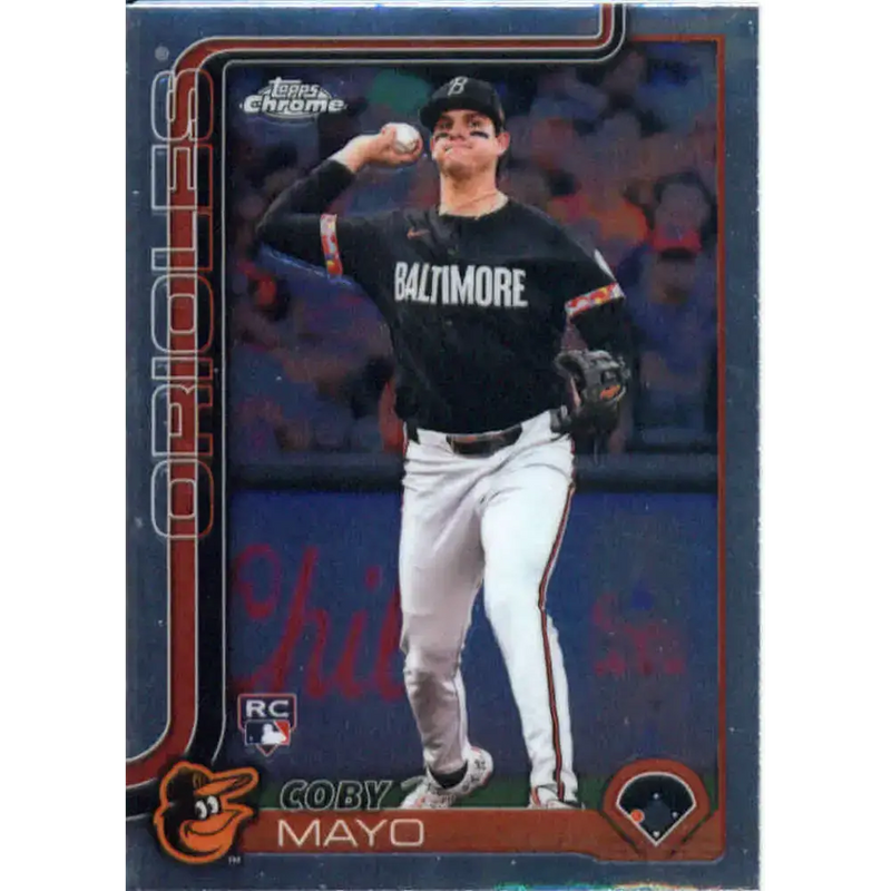 2025 topps Chrome #120 Coby Mayo NM-MT RC Rookie Baltimore Orioles Baseball Card - Baseball Card Single