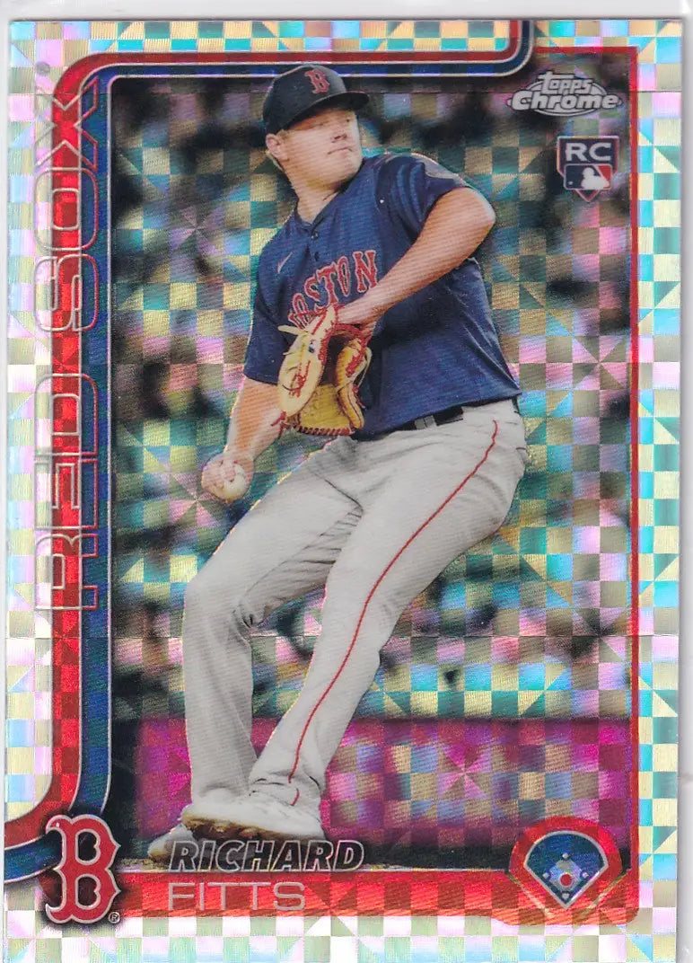 2025 TOPPS CHROME #72 RICHARD FITTS X FRACTOR- BOSTON RED SOX