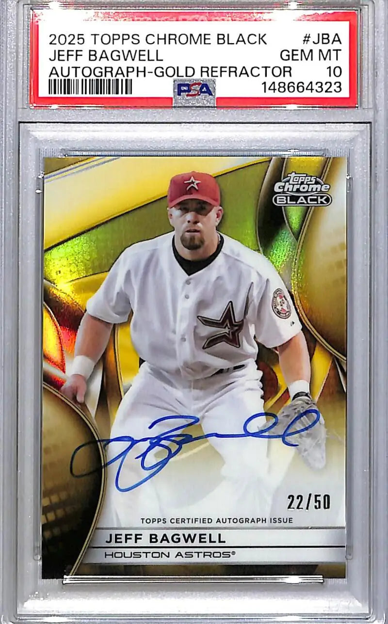 2025 Topps Chrome Black Gold #CBA-JBA Jeff Bagwell PSA 10 GEM MINT Auto 22/50 Houston Astros