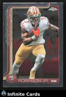 2025 Topps Chrome BRIAN ROBINSON JR. #296 Chrome San Francisco 49ers
