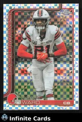 2025 Topps Chrome DENZEL WARD #74 X-Fractor Cleveland Browns