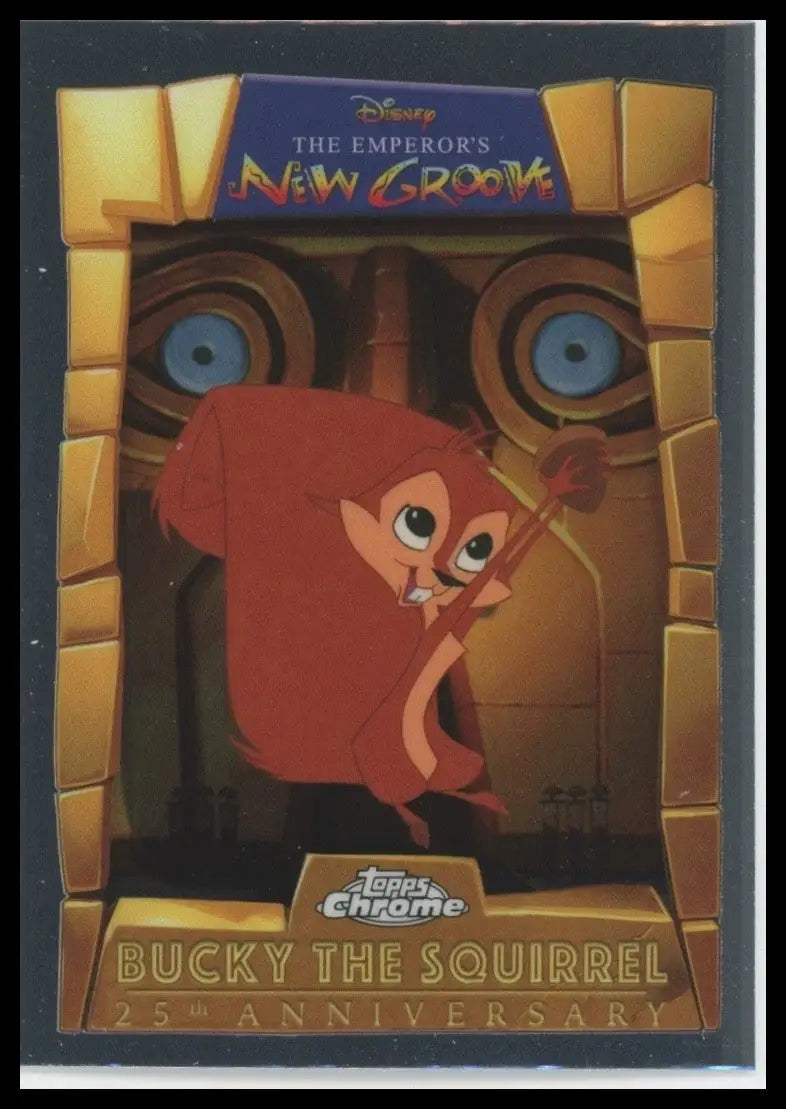 2025 Topps Chrome Disney Emperors New Groove 25th Bucky The Squirrel #EMP-10 - Non-Sports Card Single