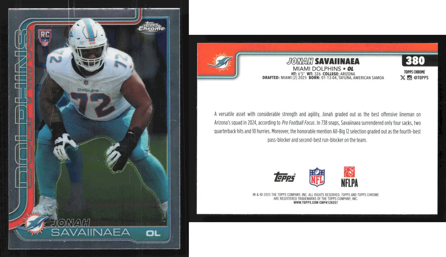 2025 Topps Chrome JONAH SAVAIINAEA #380 Chrome Miami Dolphins RC - Football Card Single