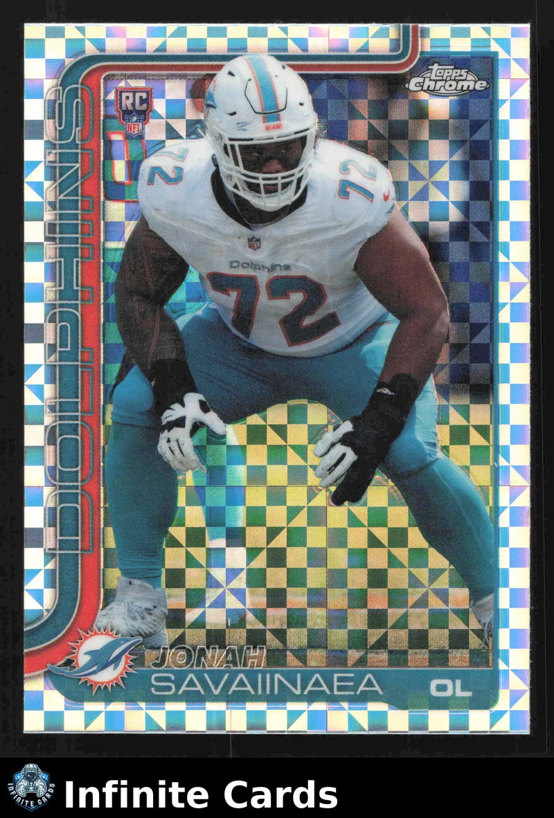 2025 Topps Chrome JONAH SAVAIINAEA #380 X-Fractor Miami Dolphins RC - Football Card Single