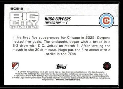 2025 Topps Chrome MLS Hugo Cuypers #BCS-8 Big City Strikers Chicago Fire - Soccer Card Single