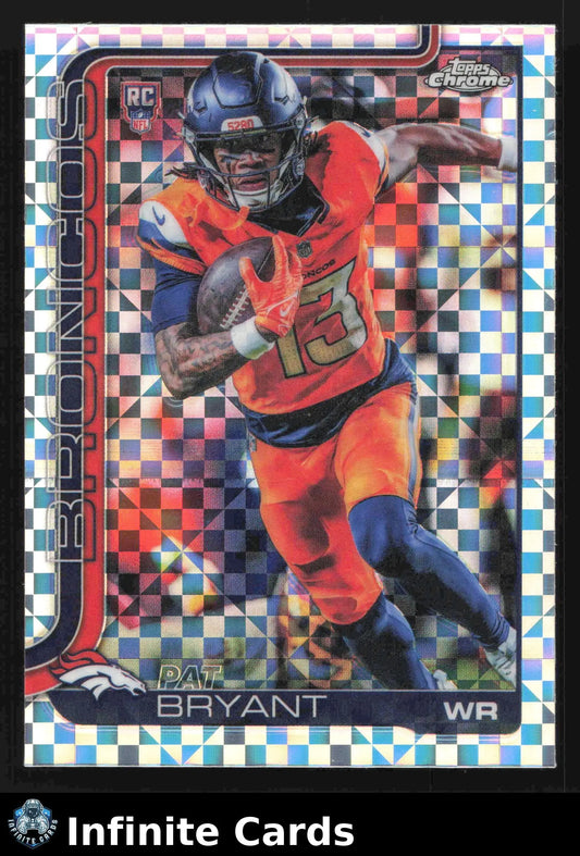 2025 Topps Chrome PAT BRYANT #313 X-Fractor Denver Broncos RC - Football Card Single