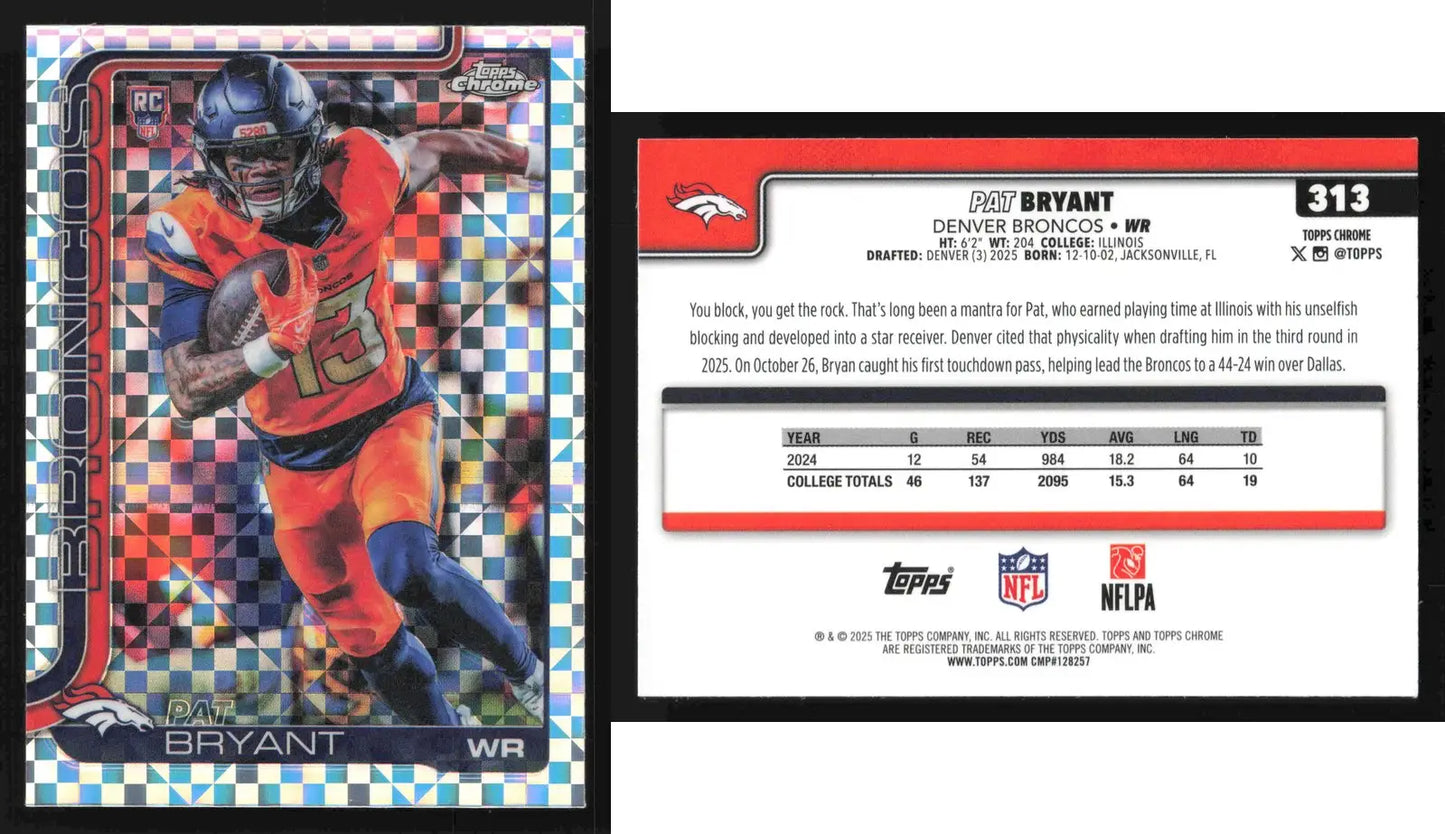 2025 Topps Chrome PAT BRYANT #313 X-Fractor Denver Broncos RC - Football Card Single