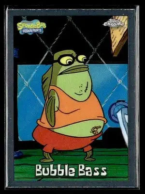 2025 Topps Chrome SpongeBob SquarePants 25th Anniversary #19 Bubble Bass - Non-Sports Card Single
