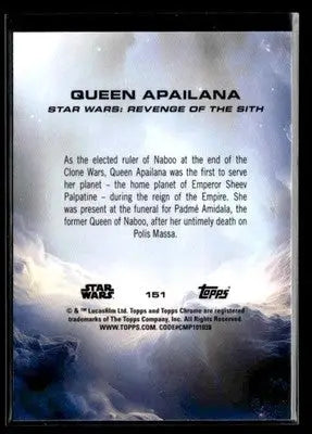 2025 Topps Chrome Star Wars Queen Apailana #151 Revenge of the Sith - Star Wars Card Single