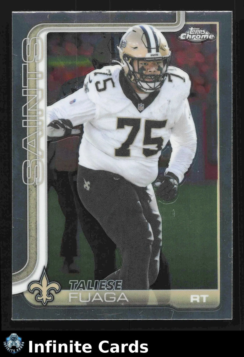 2025 Topps Chrome TALIESE FUAGA #219 Chrome New Orleans Saints RC - Football Card Single
