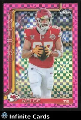 2025 Topps Chrome TRAVIS KELCE #150 Hot Pink X-Fractor Kansas City Chiefs