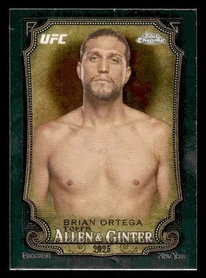 2025 Topps Chrome UFC #AAG-24 Brian Ortega Allen & Ginter - UFC/MMA Card Single