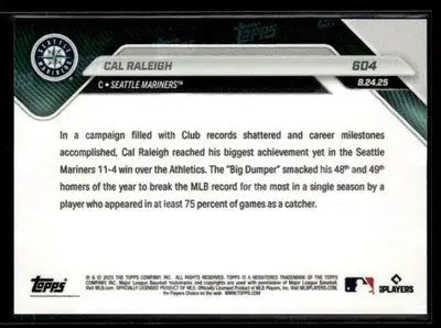 2025 Topps Now #604 Cal Raleigh 49th HR Sets MLB Record - Baseball Card Single