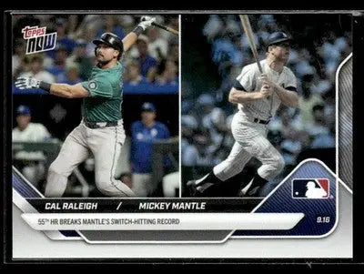 2025 Topps Now #719 Cal Raleigh / Mickey Mantle PR25722 - Baseball Card Single