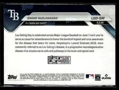 2025 Topps Now Lou Gehrig Day: Presented by Sarah Langs #LGD-SM Shane McClanahan - Baseball Card Single
