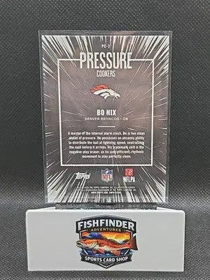 2026 Topps Flagship #PC-2 Bo Nix Pressure Cookers - Football Card Single