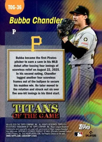 2026 Topps Titans of the Game #TOG-36 Bubba Chandler NM Near Mint Pirat ID:83253