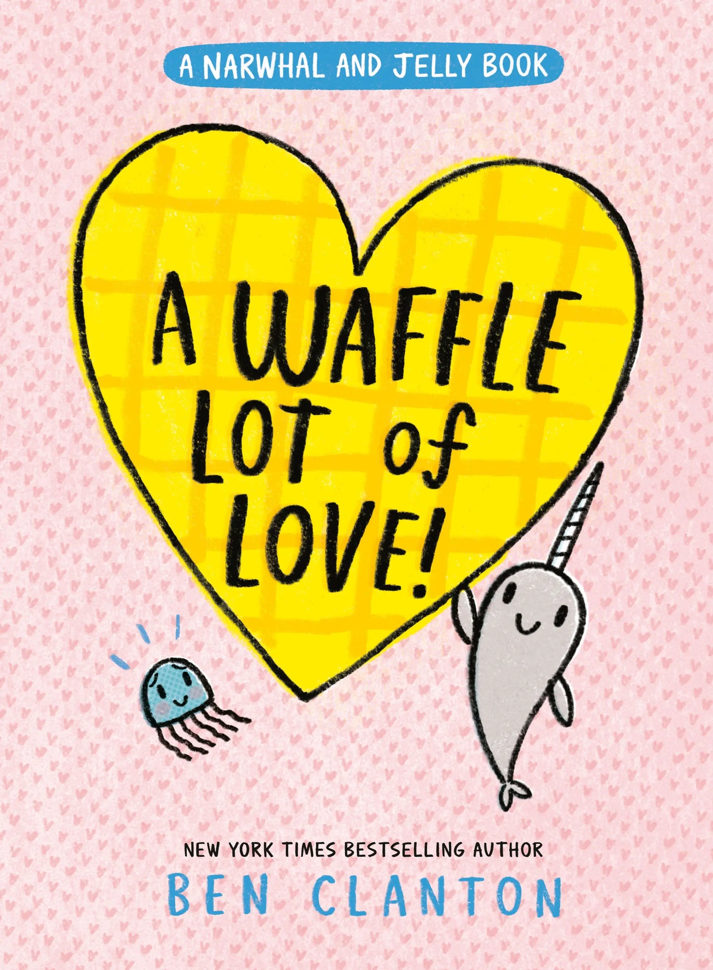 A Waffle Lot Of Love! (A Narwhal And Jelly Book #10) - Comic Book