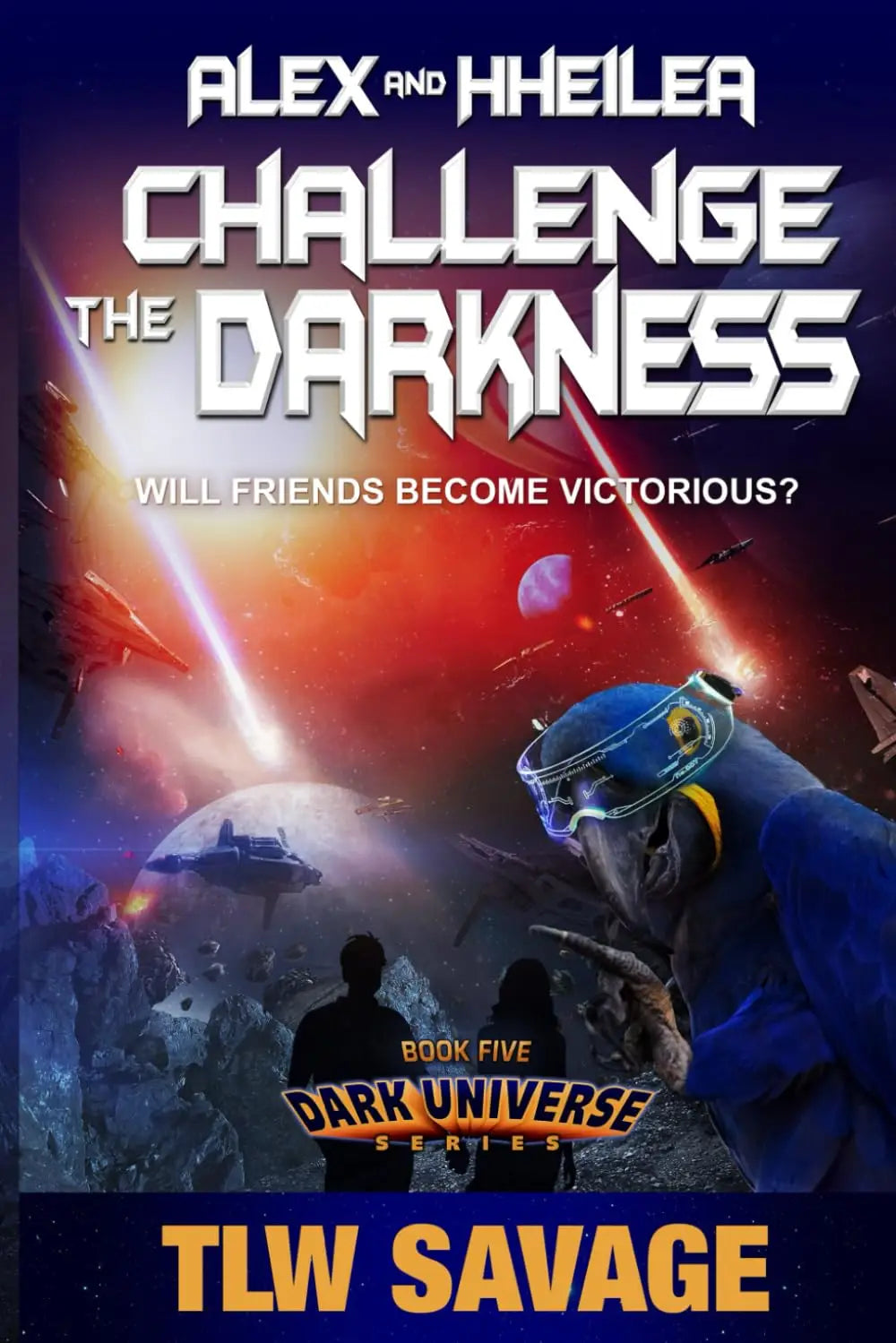 Book cover of Alex and Hheilea Challenge the Darkness with a blue spaceship and cosmic scene