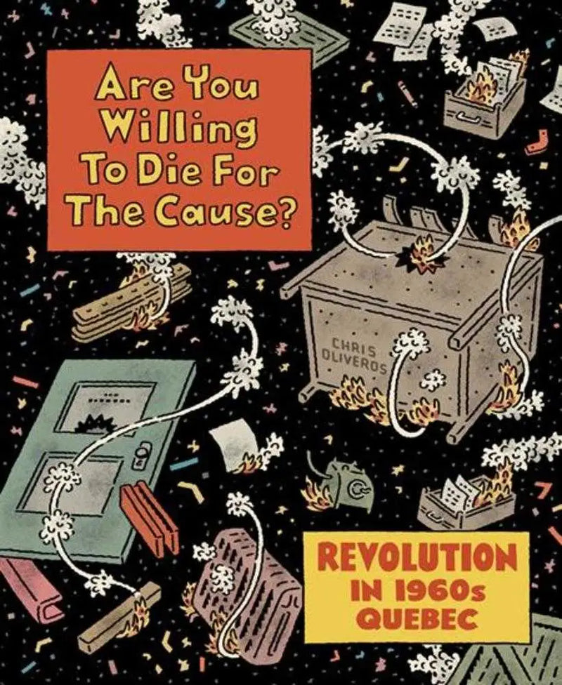 Book cover artwork for Are You Willing To Die For The Cause TPB featuring Quebec’s 1960s revolution