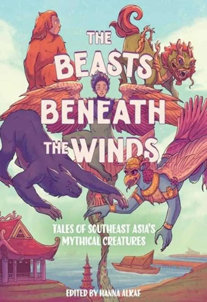 Beasts Beneath The Winds Hardcover Tales Of Southeast Asias Mythical Creatures - Other