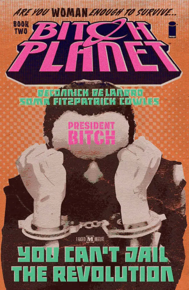 Comic book cover for Bitch Planet TPB Volume 02 President Bitch with defiant handcuffed hands