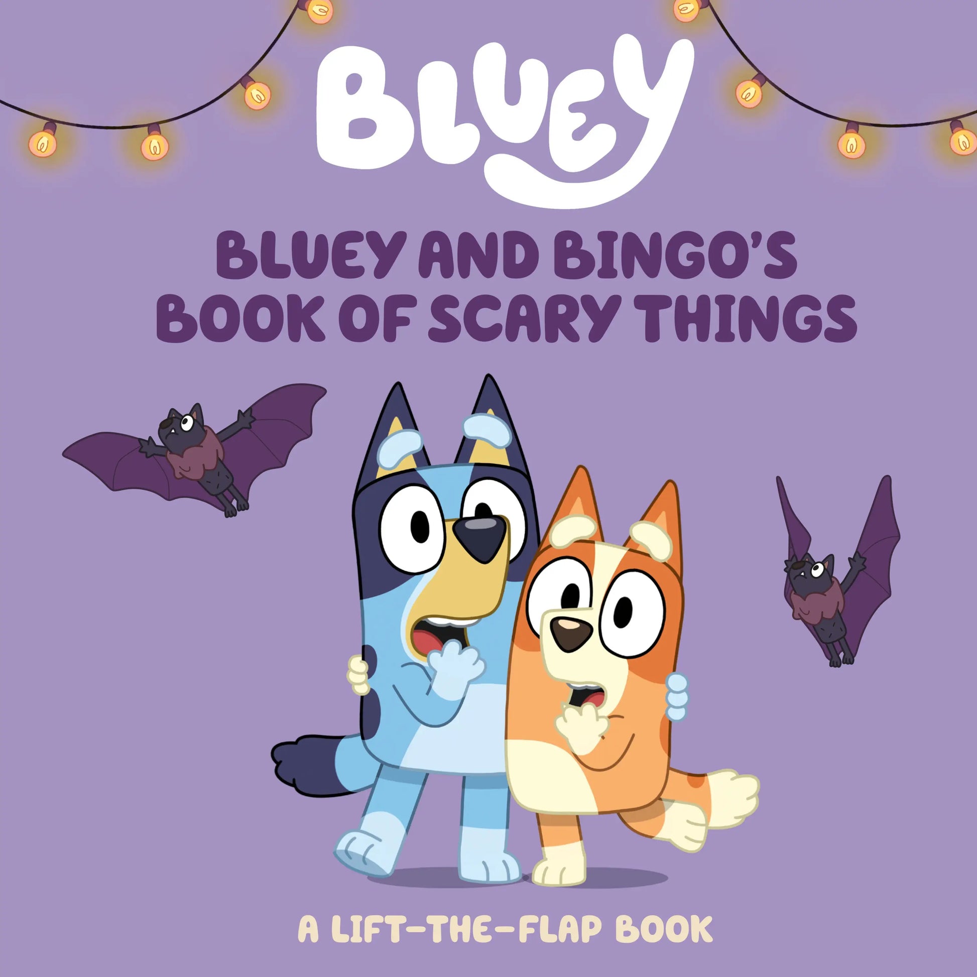 Children’s book cover of Bluey And Bingo’S Book Of Scary Things lift-the-flap board book