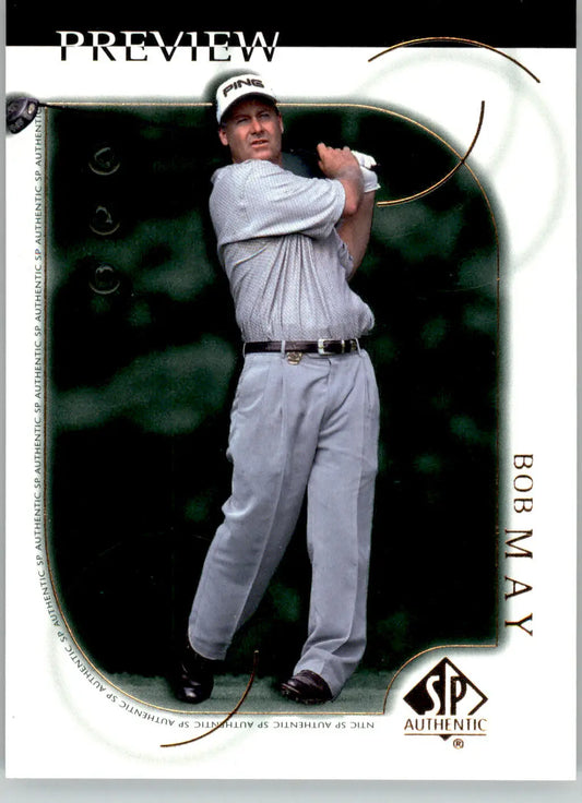 Bob May - 2001 Upper Deck - #6 - SP Authentic Preview Golf - Golf Card Single